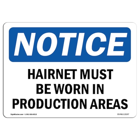 Signmission OSHA Sign, Hairnets Must Be Worn In Production Areas, 18in X 12in Aluminum, 18" W, 12" H, Landscape OS-NS-A-1218-L-13197